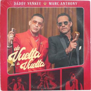 Daddy Yankee Ft. Marc Anthony – De Vuelta Pa La Vuelta
